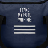 "I TAKE MY HOOD WITH ME" - Adidas Duffle Bag