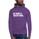 My Hood is for My Hood - Unisex Hoodie